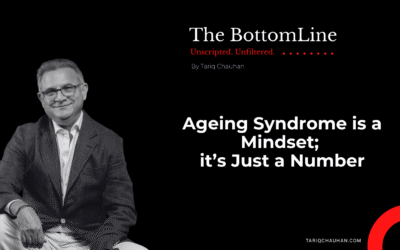 Ageing Syndrome is a Mindset; it’s Just a Number