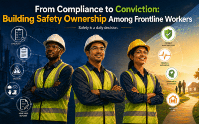 From Compliance to Conviction: Building Safety Ownership Among Frontline Workers